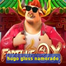 hugo gloss namorado